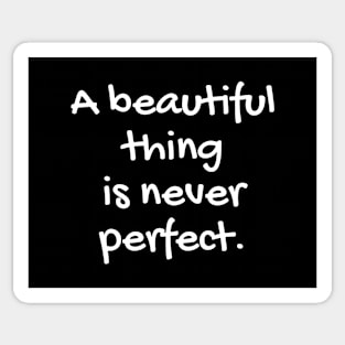 Quote about life - positive quote - Perfection Sticker